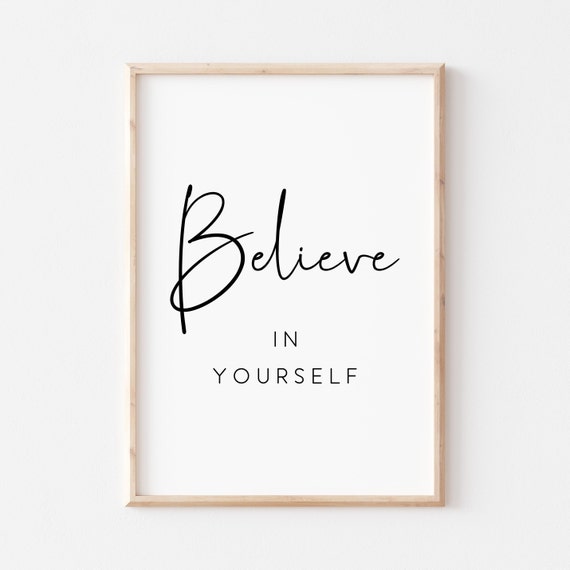 Believe In Yourself Inspirational Quote Art Print