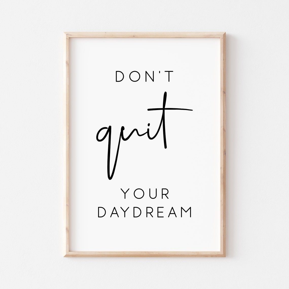 Dont Quit Your Daydream Inspirational Dreamer Quote Script Poster