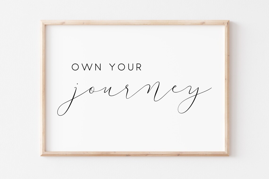 Own Your Journey Motivational Quote Art Print
