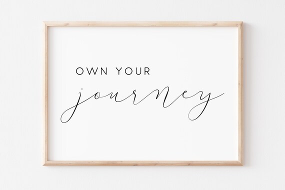 Own Your Journey Motivational Quote Art Print