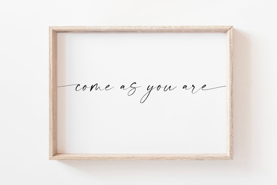 Come As You Are Simple Script Welcome Quote Minimalist Poster