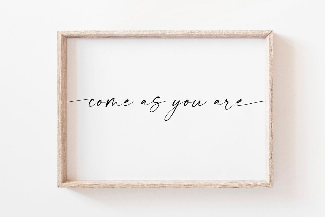 Come As You Are Simple Script Welcome Quote Minimalist Poster