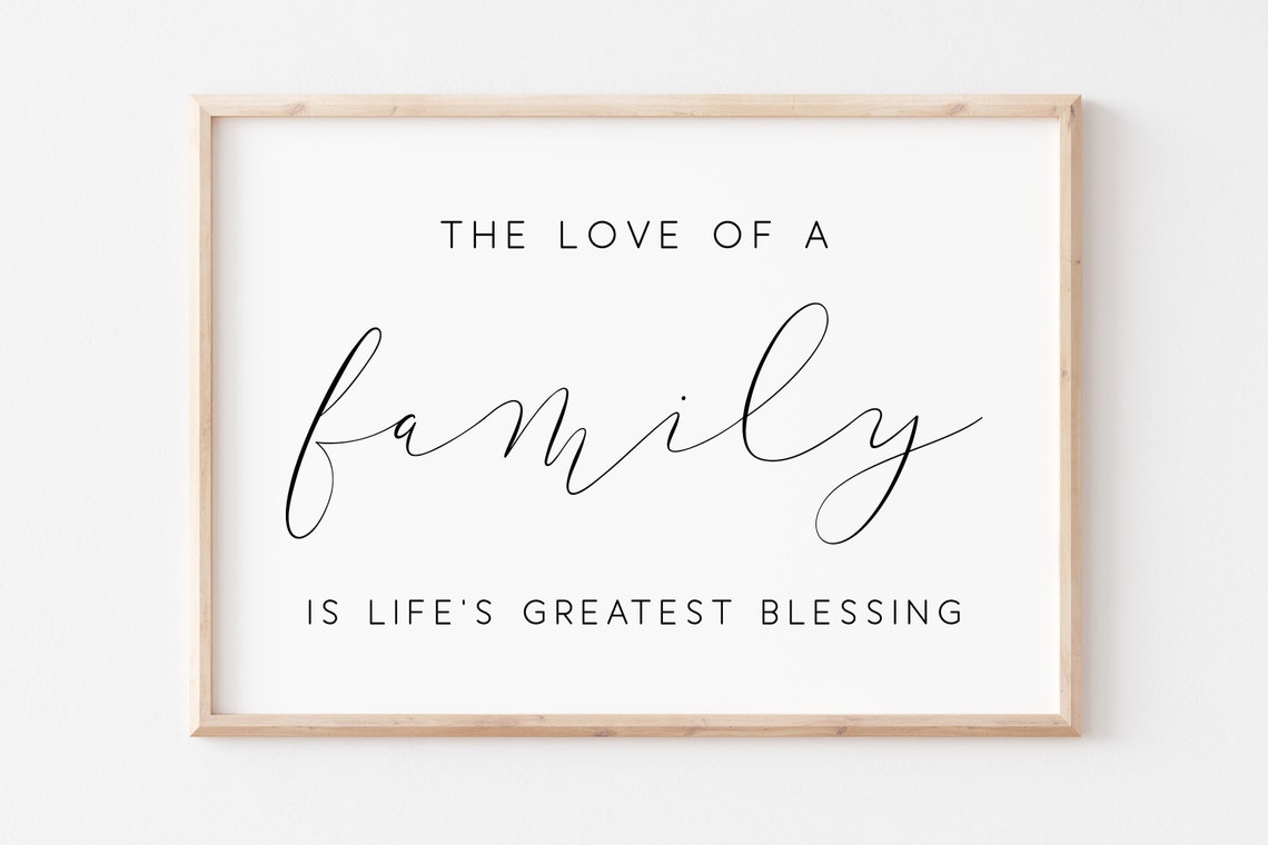 The Love Of A Family Is Lifes Greatest Blessing Printable Quote Print Family Sign Family Printable Bedroom Wall Art Wall Art