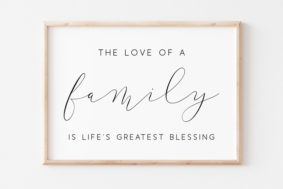 The Love Of A Family Is Lifes Greatest Blessing Script Typography Poster