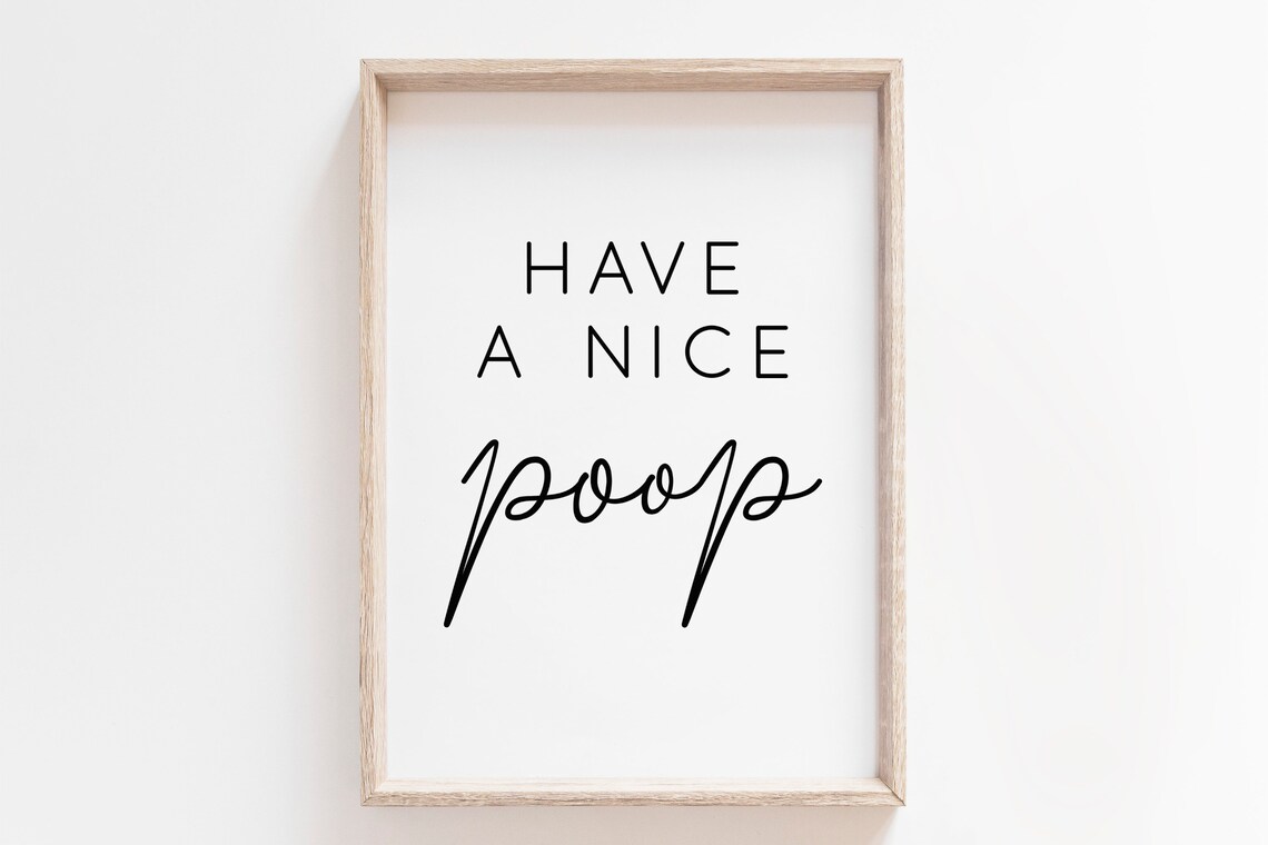 Have A Nice Poop Bathroom Sign Funny Wall Print