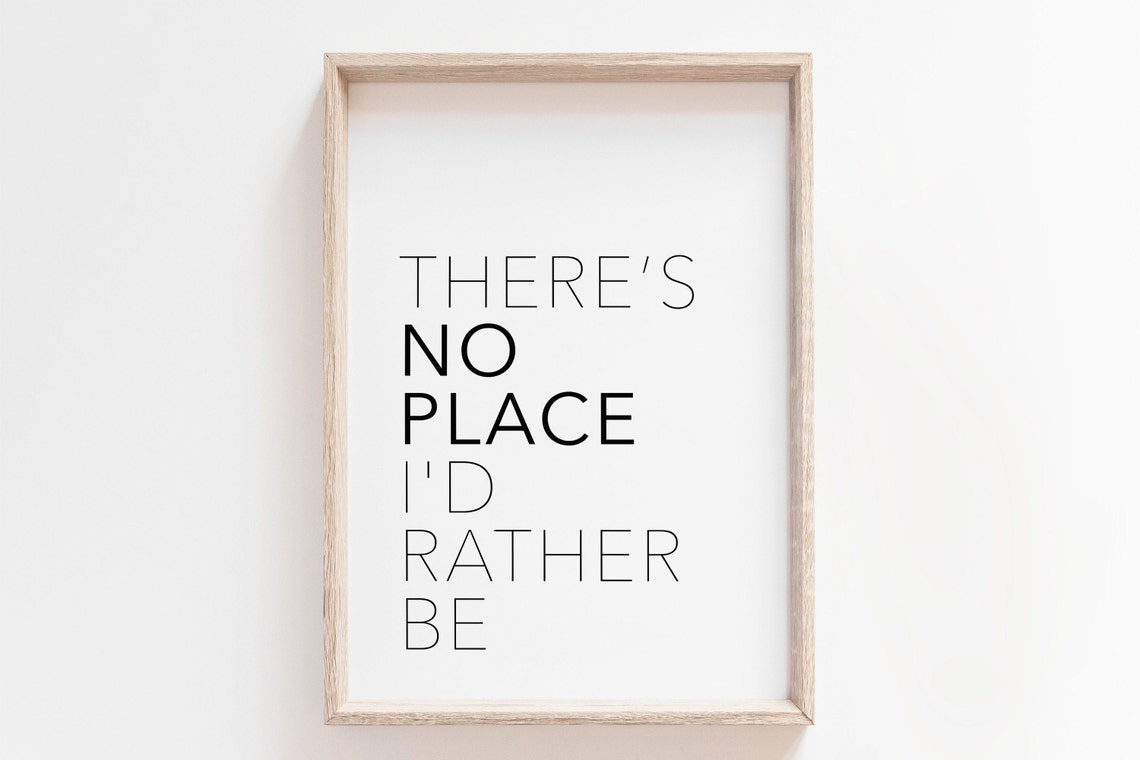 Theres No Place Id Rather Be Minimalist Thin Font Typography Poster