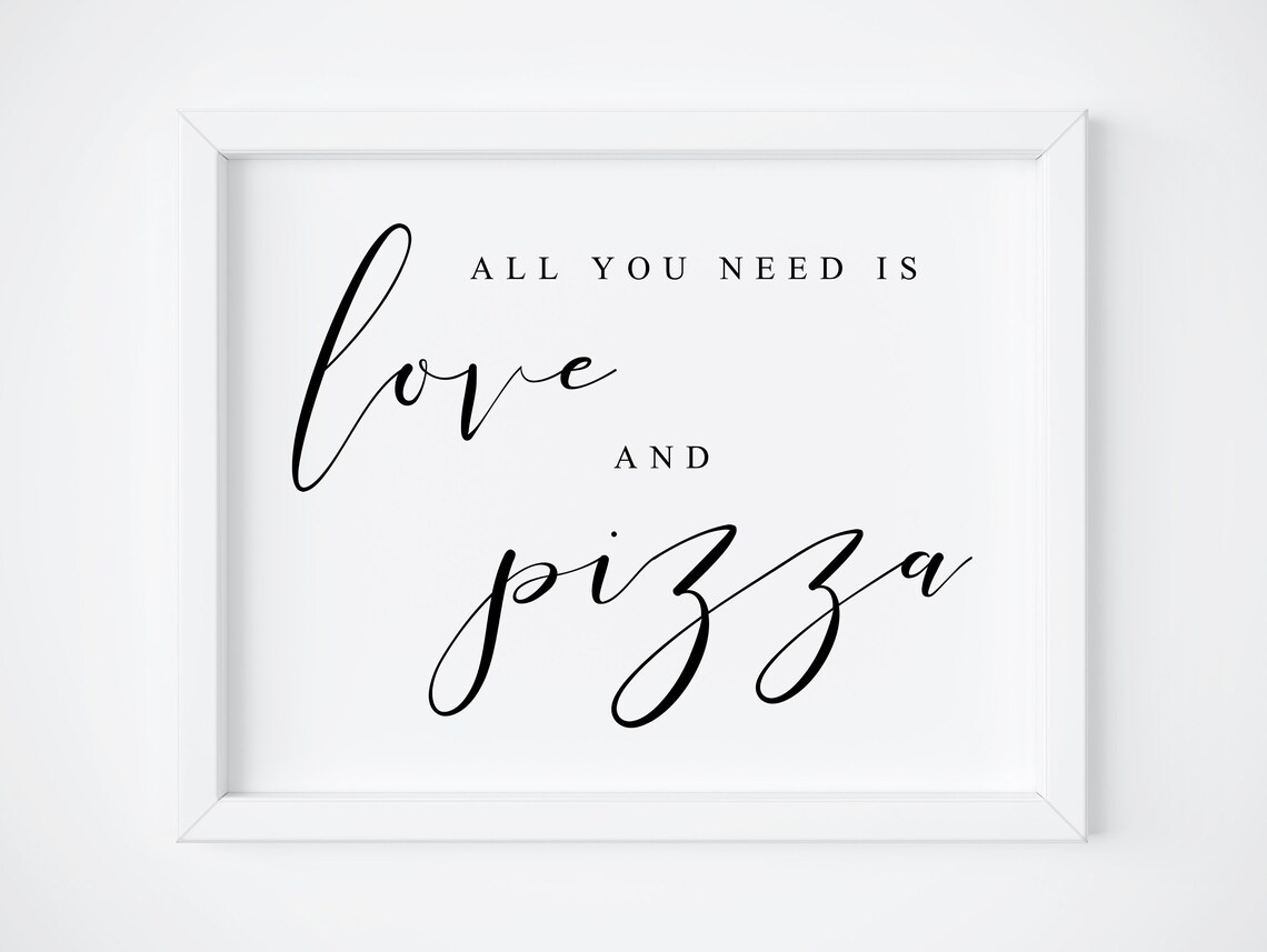 All You Need Is Love And Pizza Party Sign