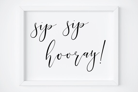 Sip Sip Hooray Bubbly Bar Sign, Wedding Decor