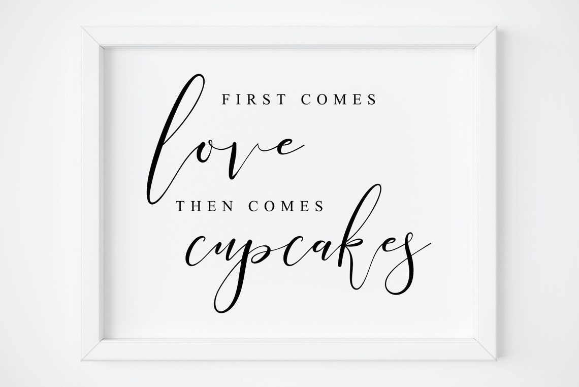 First Comes Love Then Comes Cupcakes Wedding Sign Art Poster