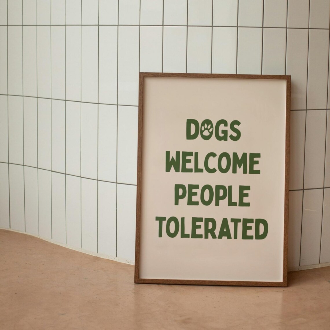 Dogs Welcome People Tolerated Green Block Letter Pet Lover Wall Poster