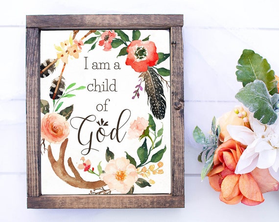 I Am A Child Of God Nursery Quote Print Bible Verse Sign Nursery Wall Decor Woodland Wall Art 5x7 8x10 11x14 16x20 Diy Decor