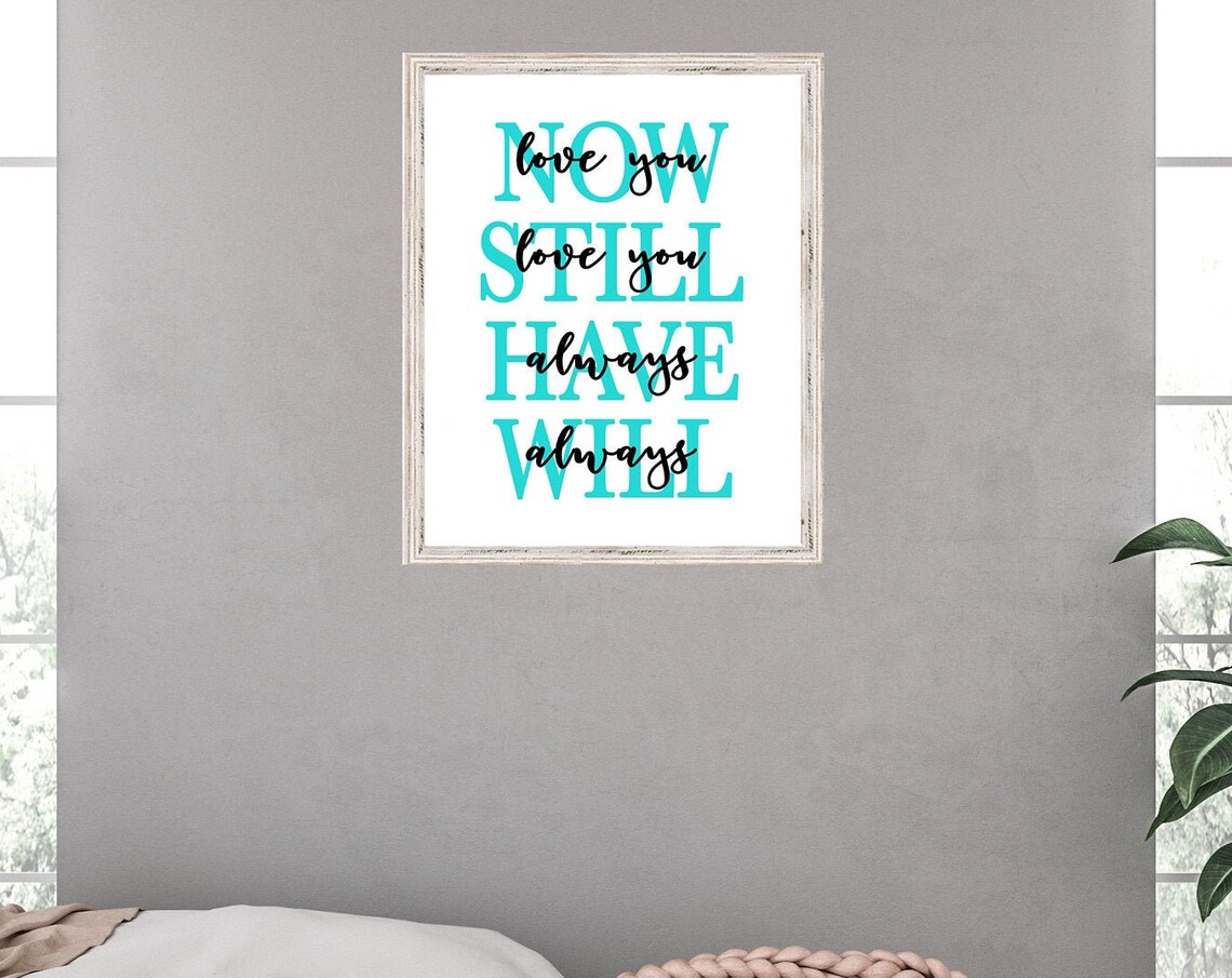 Love You Now Still Always Have Always Will Turquoise Wall Poster