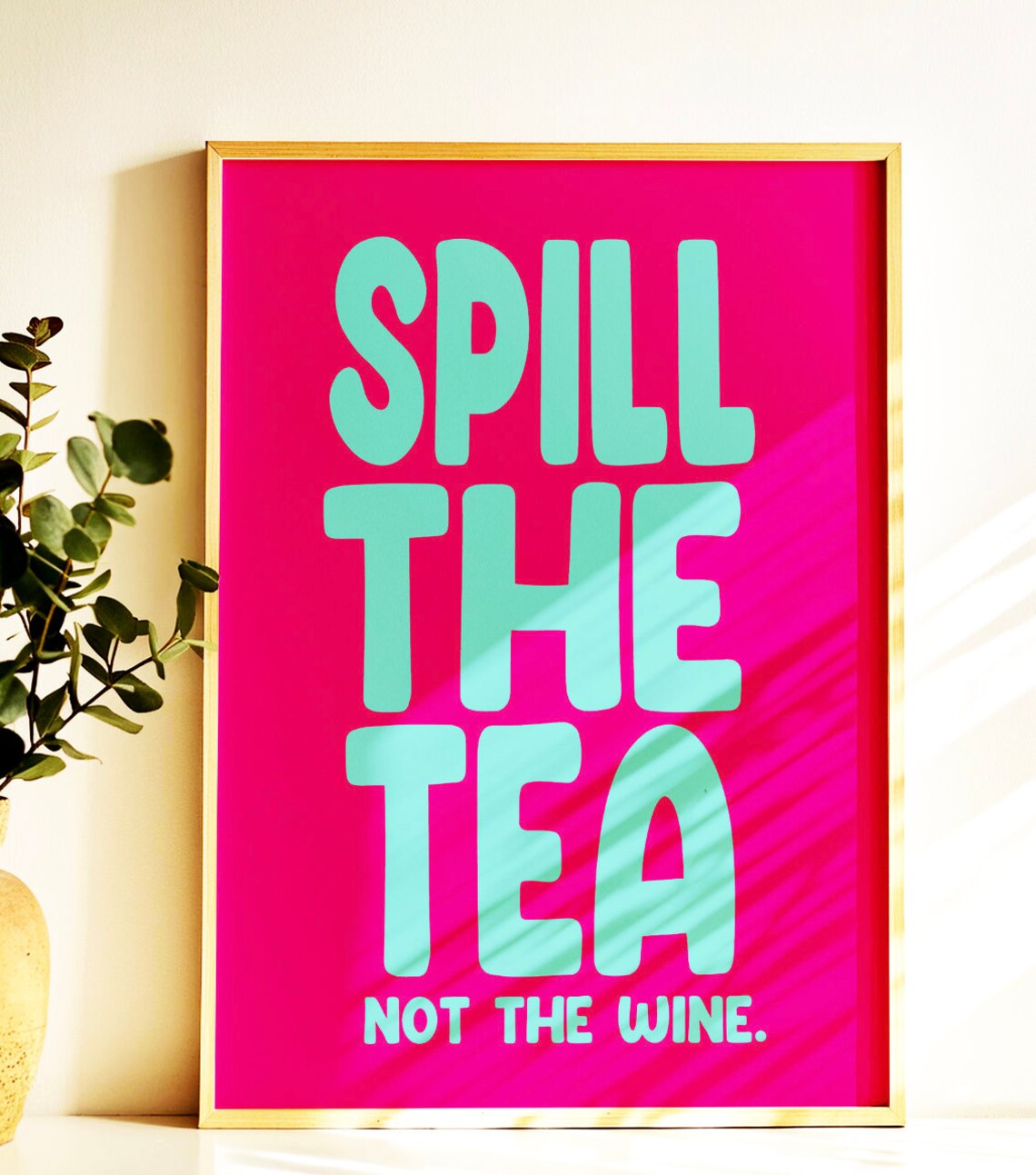 Spill the Tea Not the Wine Funny Quote Typography Poster Hot Pink