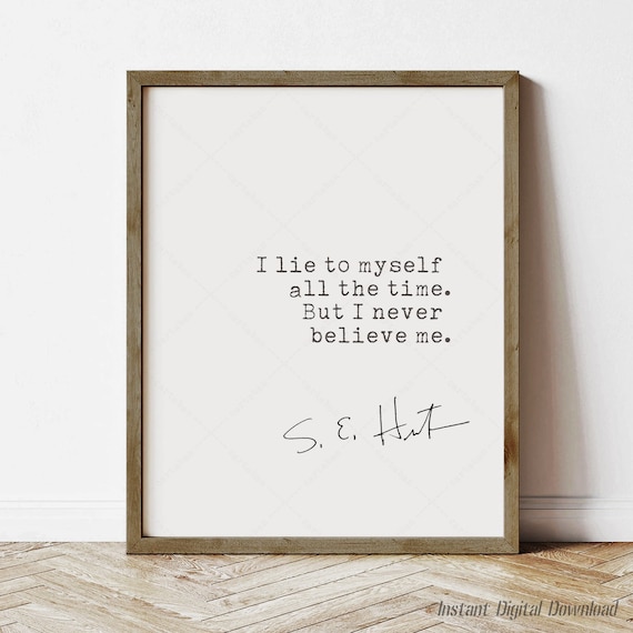 S E Hinton I Lie To Myself All The Time Book Quote Poster Wall Art