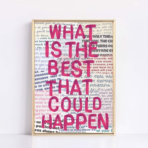 What Is The Best That Could Happen Quote Poster