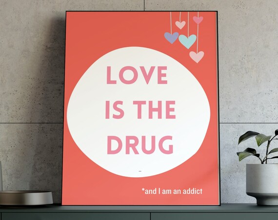 Love Is The Drug And I Am An Addict Retro Hearts Wall Poster