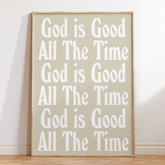 God Is Good All The Time Repeated White Typography Taupe Poster