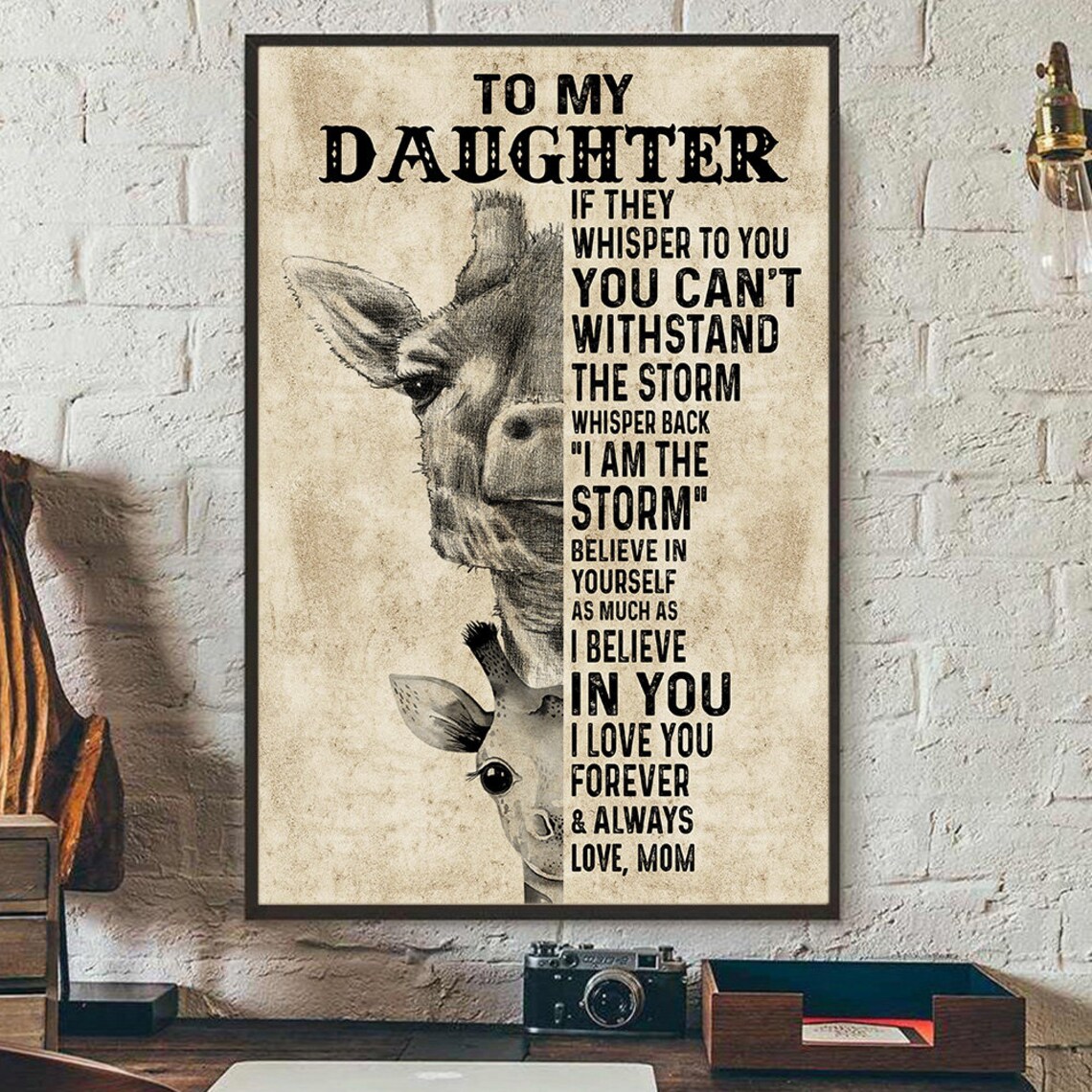 To My Daughter I Am The Storm Giraffe Believe In Yourself Love Mom Wall Art - Image 4