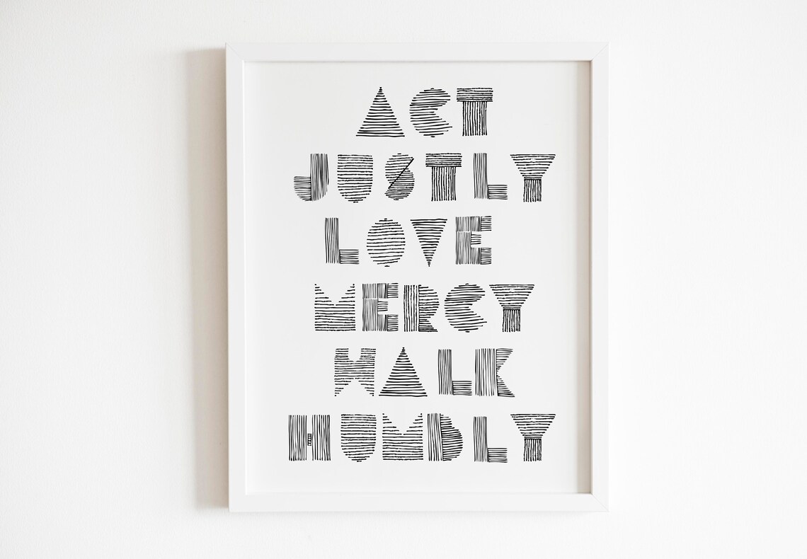 Act Justly Love Mercy Walk Humbly Typography Scripture Print Micah 6v8 Black And White Minimalist Christian Dcor Bible Journaling