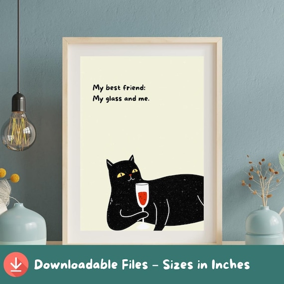 My Best Friend My Glass And Me Funny Black Cat Wine Glass Humorous Quote Poster