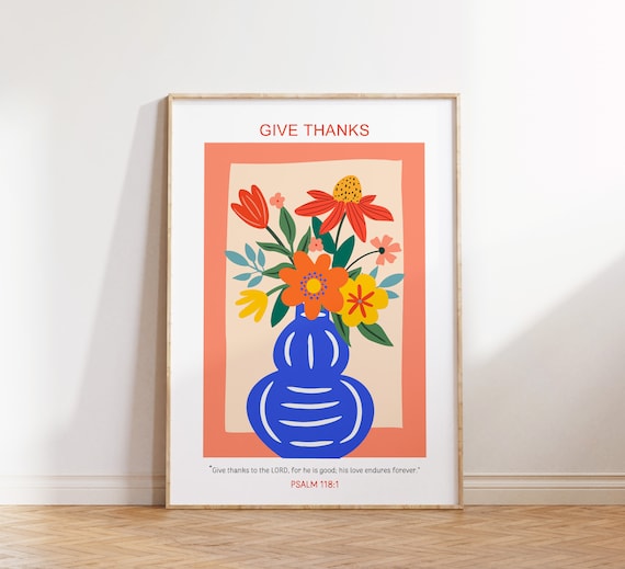 Give Thanks Psalm 118 Floral Vase Thanksgiving Scripture Poster