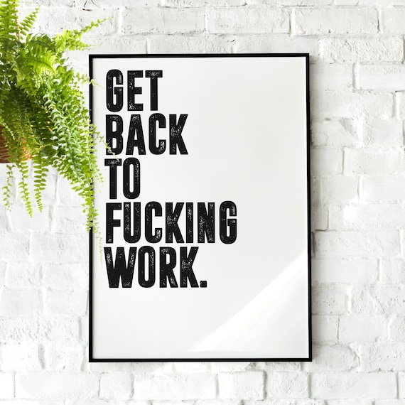 Get Back To Work Motivational Poster Wall Art Quote Minimalist Home Office Gym Dcor Rogan Jocko Funny