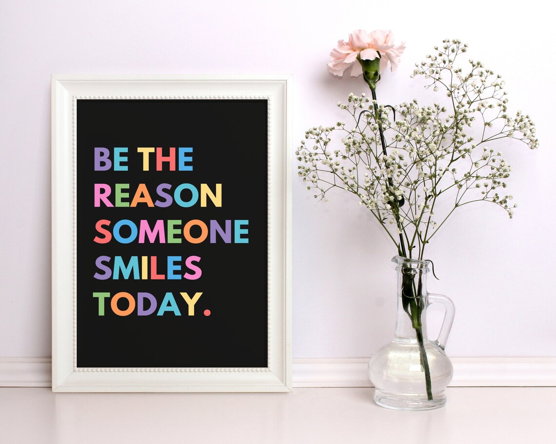 Be The Reason Someone Smiles Today Quote Poster - Image 5