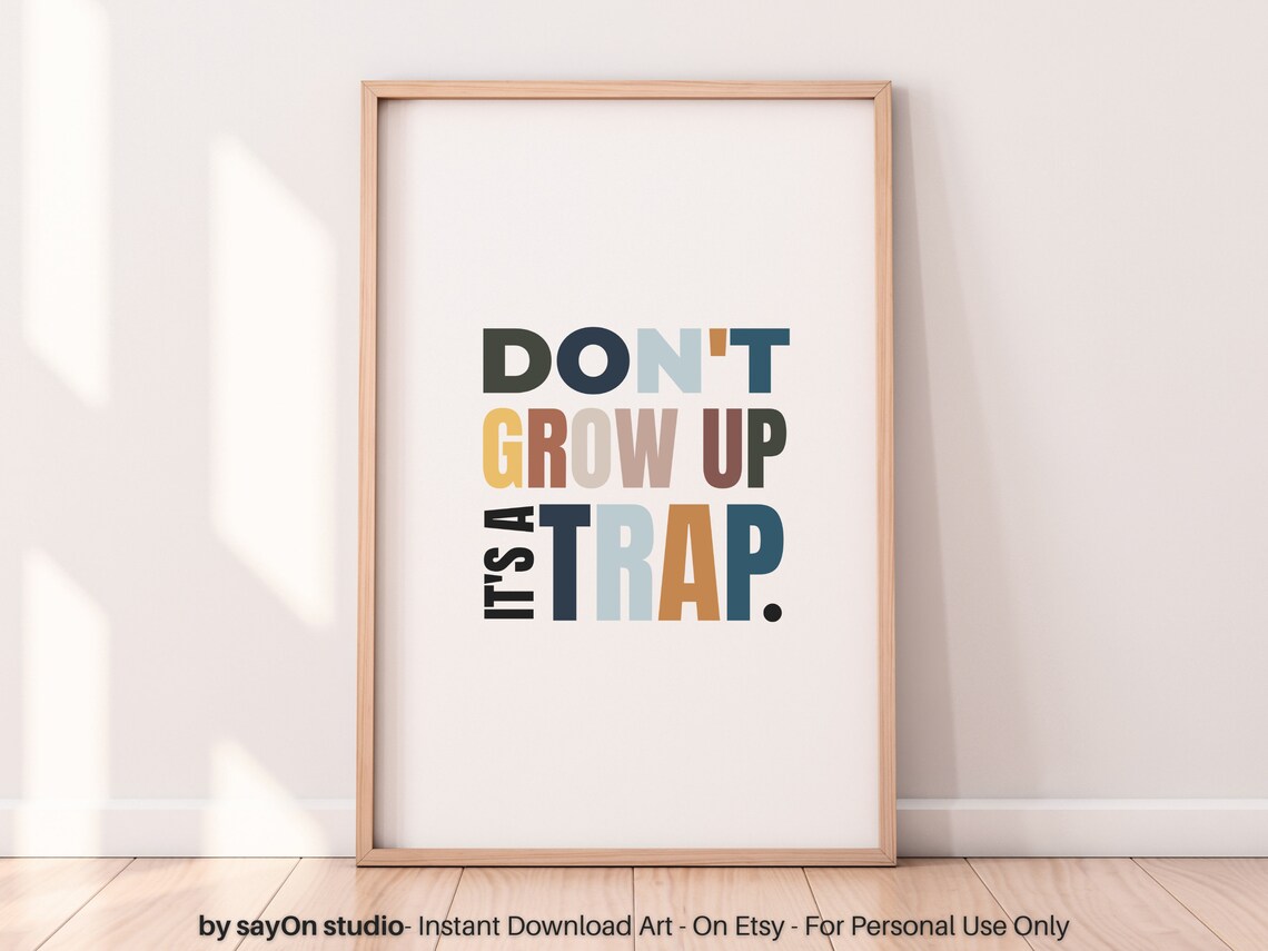Dont Grow Up Its A Trap Boho Rainbow Funny Kids Room Quote Poster