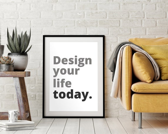 Motivational Quote About Life Poster Office Wall Art Black And White Home Decor Design Your Life Today