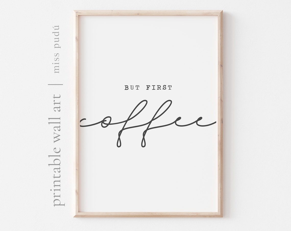 But First Coffee Script Minimalist Kitchen Coffee Lover Gift Wall Art