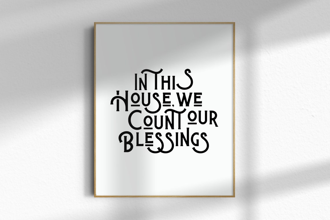 In This House We Count Our Blessings Modern Serif Typography Poster
