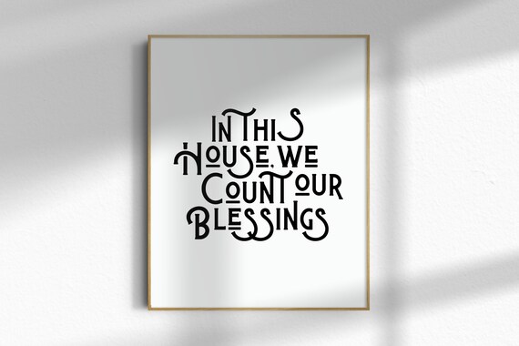 In This House We Count Our Blessings Modern Serif Typography Poster