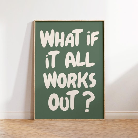 What If It All Works Out Print Trendy Typography Poster Retro Dorm Room Decor Uplifting Quote Print Sage Green Affirmation Print