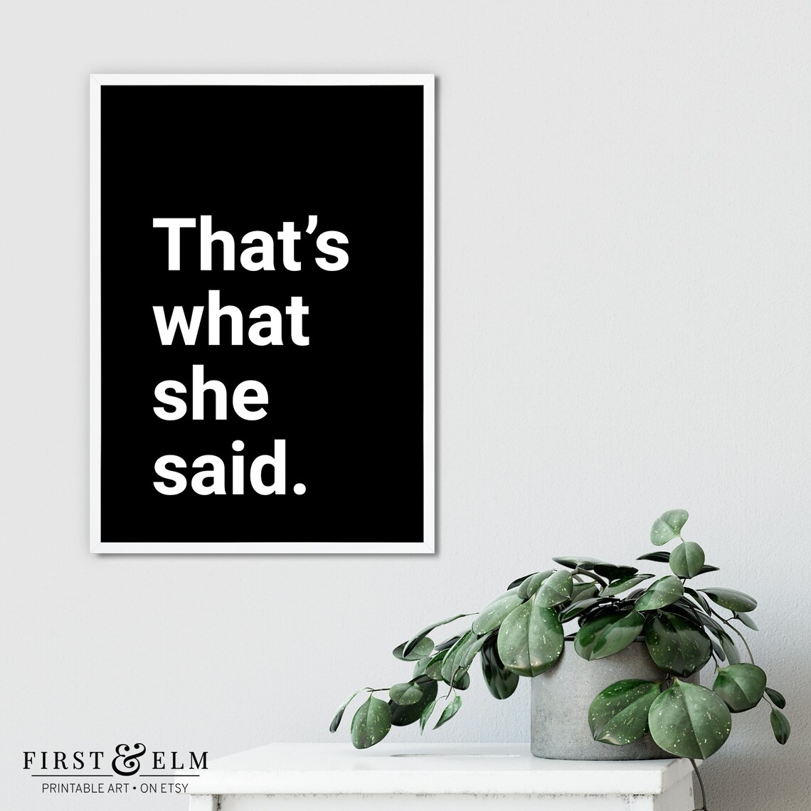 That Is What She Said Funny Adult Humor Bold Black White Poster - Image 3