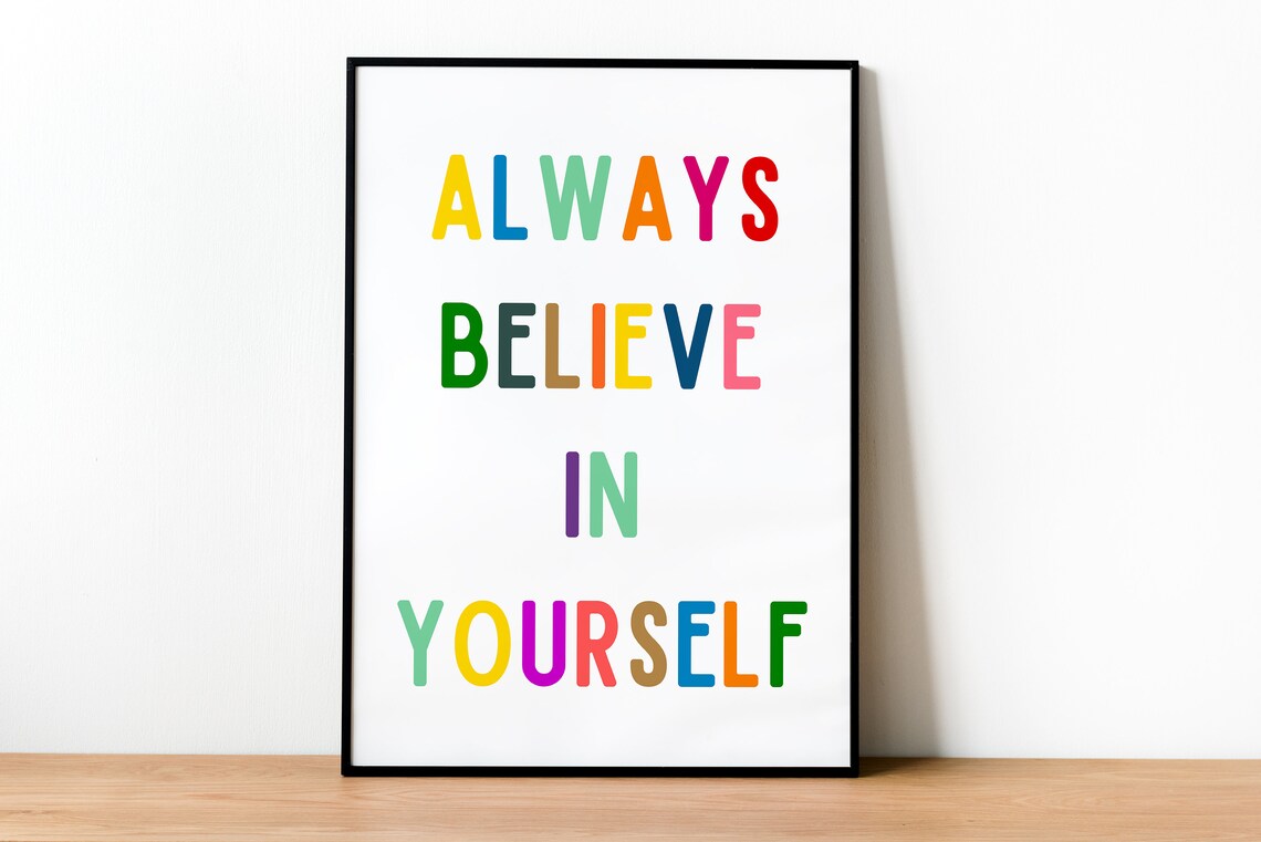 Always Believe In Yourself Print Positive Affirmation Poster Inspirational Classroom Posters Motivational Wall Art
