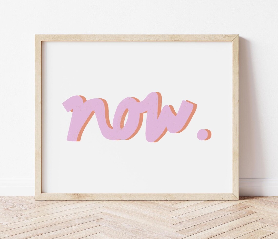 Now Pink Script Typography Wall Art Modern Minimalist Quote Decor Accent