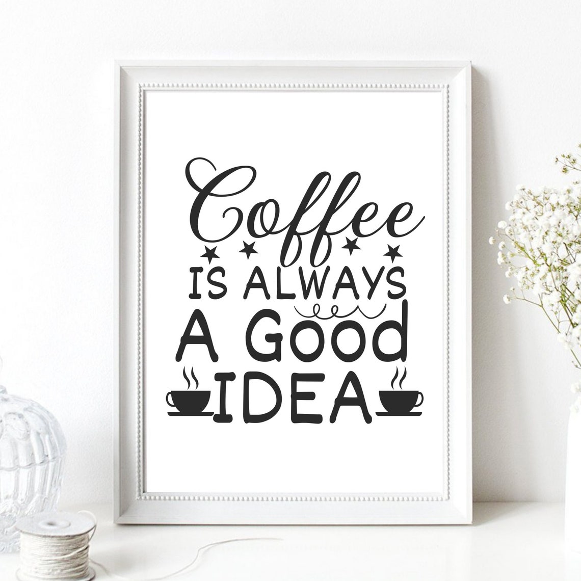 Din A4 Art Print Without Frame Coffee Is Always A Good Idea Saying Coffee Is Always A Good Idea Kitchen Typography Print Poster - Image 3