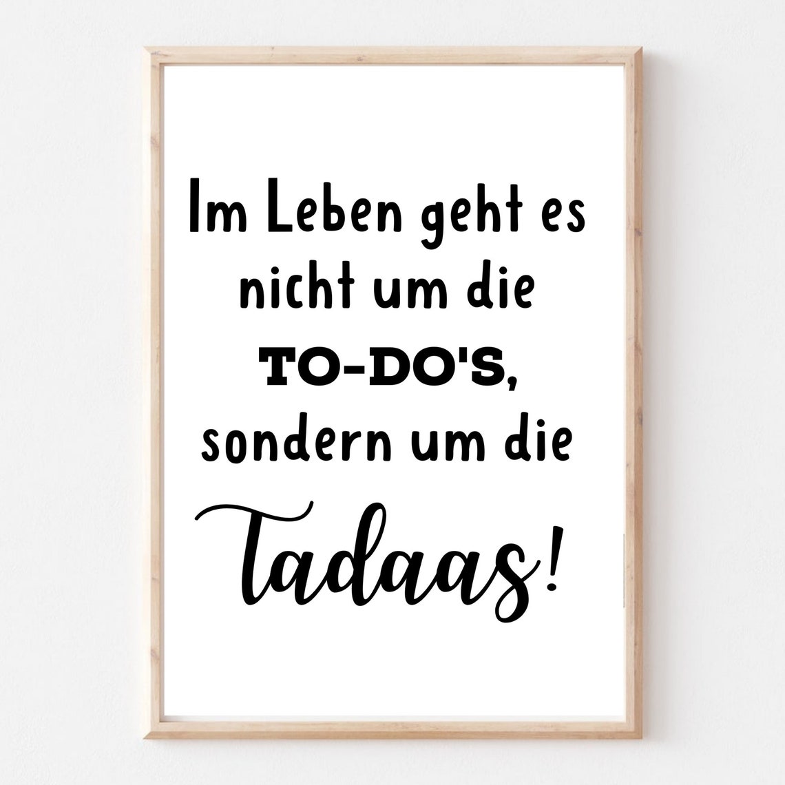 Life Is About the Ta-Daas Not To-Dos Funny German Quote Poster - Image 3
