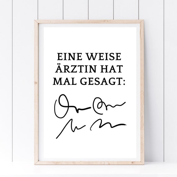 Art Print Din A4 Funny Saying A Wise Doctor Once Said Medicine Doctor Doctor Signature Gift Poster Without Frame