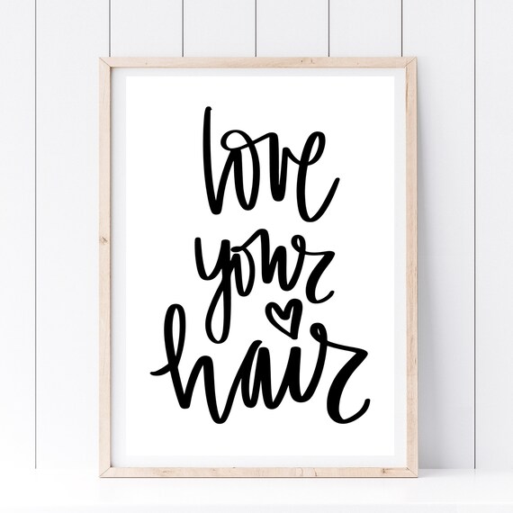 Love Your Hair Calligraphy Quote Salon Decor Inspirational Hair Poster