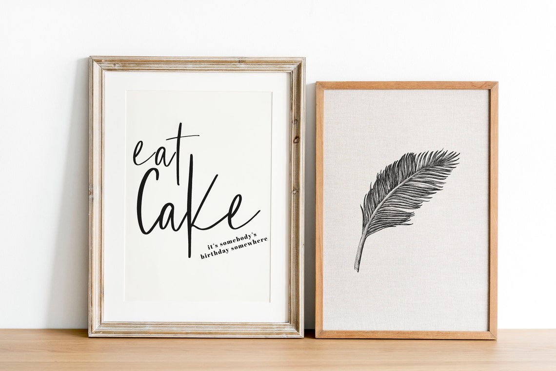Eat Cake Its Somebodys Birthday Somewhere Kitchen Quote Wall Poster - Image 4