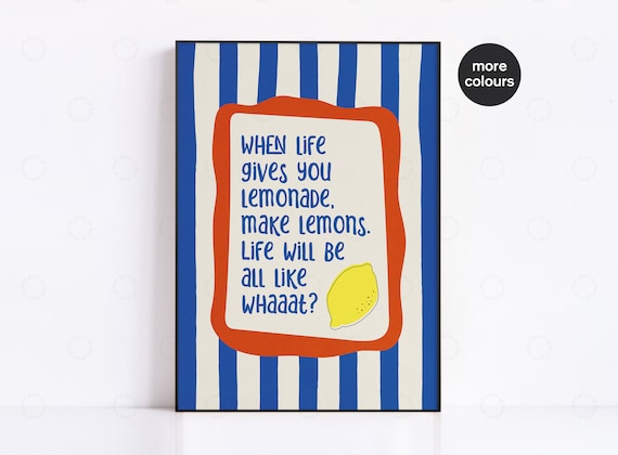 Funny Lemon Quote Poster When Life Gives You Lemonade Make Lemons