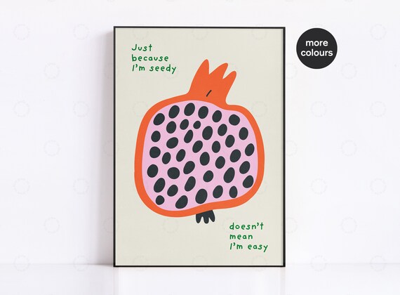 Funny Pomegranate Pun Kitchen Wall Poster With Seedy Quote Illustration