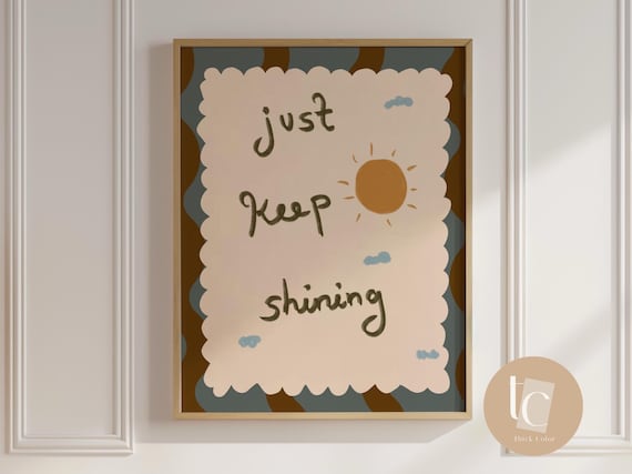 Just Keep Shining Positive Quote Print Kids Room Playroom Nursery Wall Art Retro Decor Genre Neutral Baby Illustration N