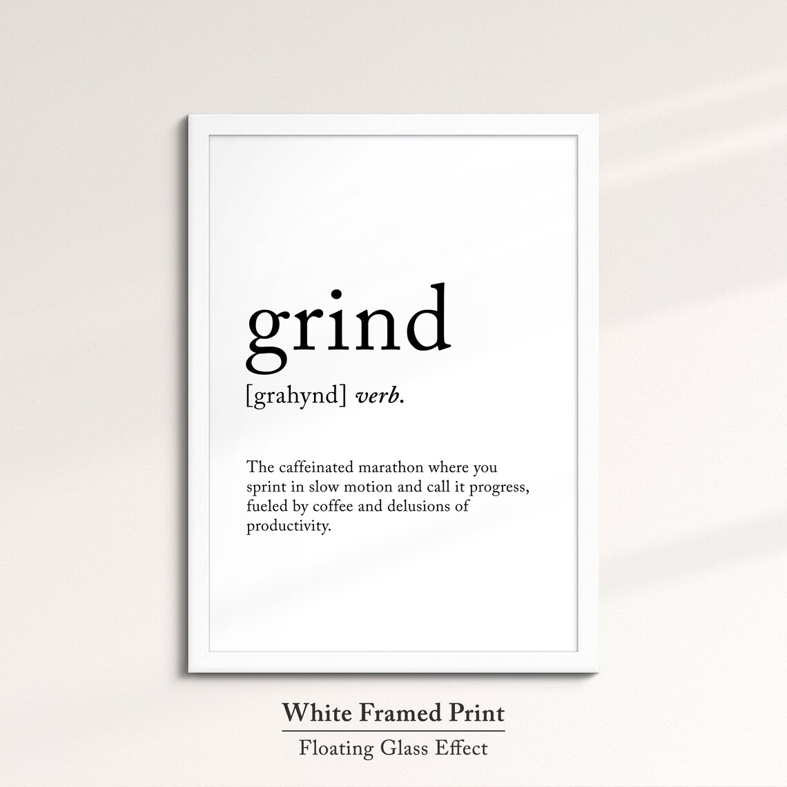 Grind Funny Definition Dictionary Quote Minimalist Framed Print Framed Wall Art Poster Home Decor Interior Inspirational Gifts - Image 7