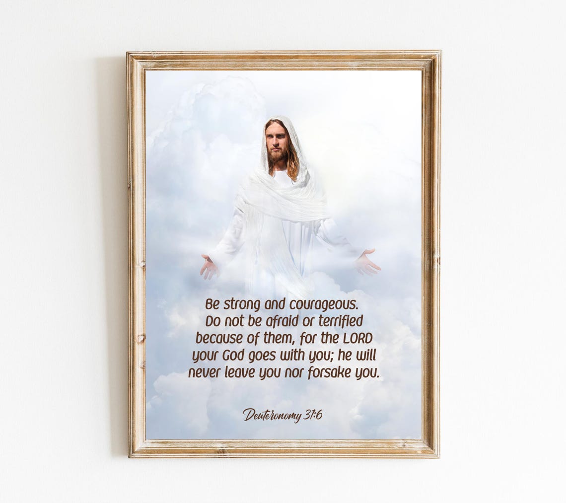 6 Bible Verse Deuteronomy 316 Be Strong And Courageous Scripture Wall Art Scripture Print Christian Gift