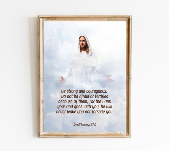 6 Bible Verse Deuteronomy 316 Be Strong And Courageous Scripture Wall Art Scripture Print Christian Gift