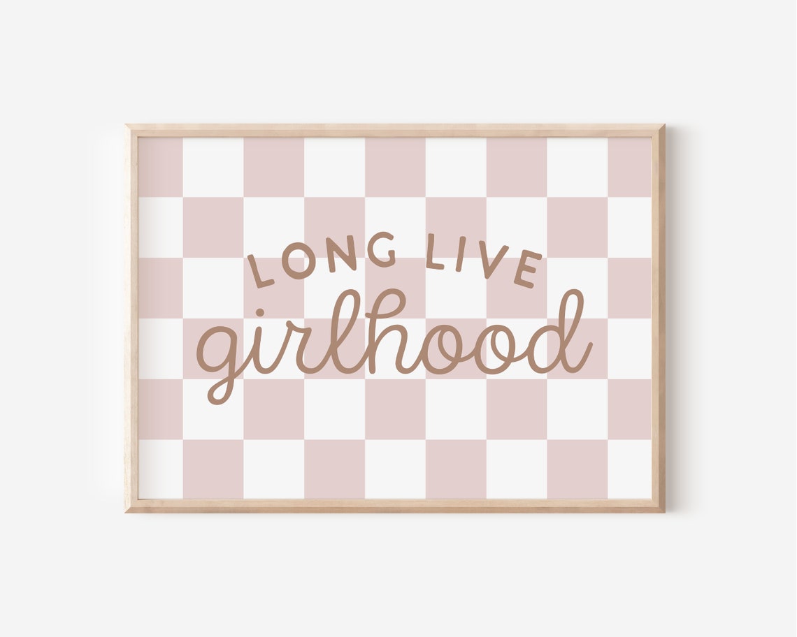 Long Live Girlhood Print Pink Girls Room Wall Art Boho Nursery Decor Checkered Retro Print Inspirational Girls Room Decor Quote Print