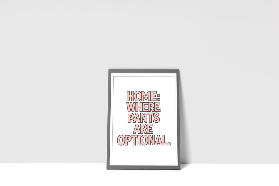 Home Where Pants Are Optional Funny Wall Art Quirky Print Modern Minimalist Home Decor Humorous Quote Poster - Image 2