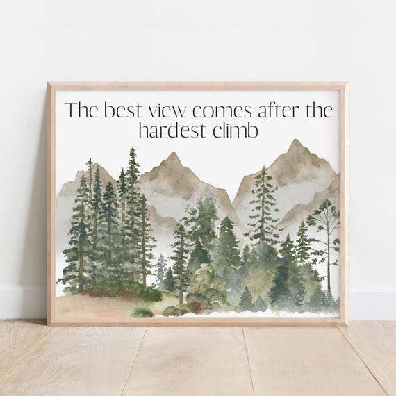 The Best View Comes After Hardest Climb Inspirational Wall Art Therapist Office Decor Watercolor Mountain Wilderness Forest Woods